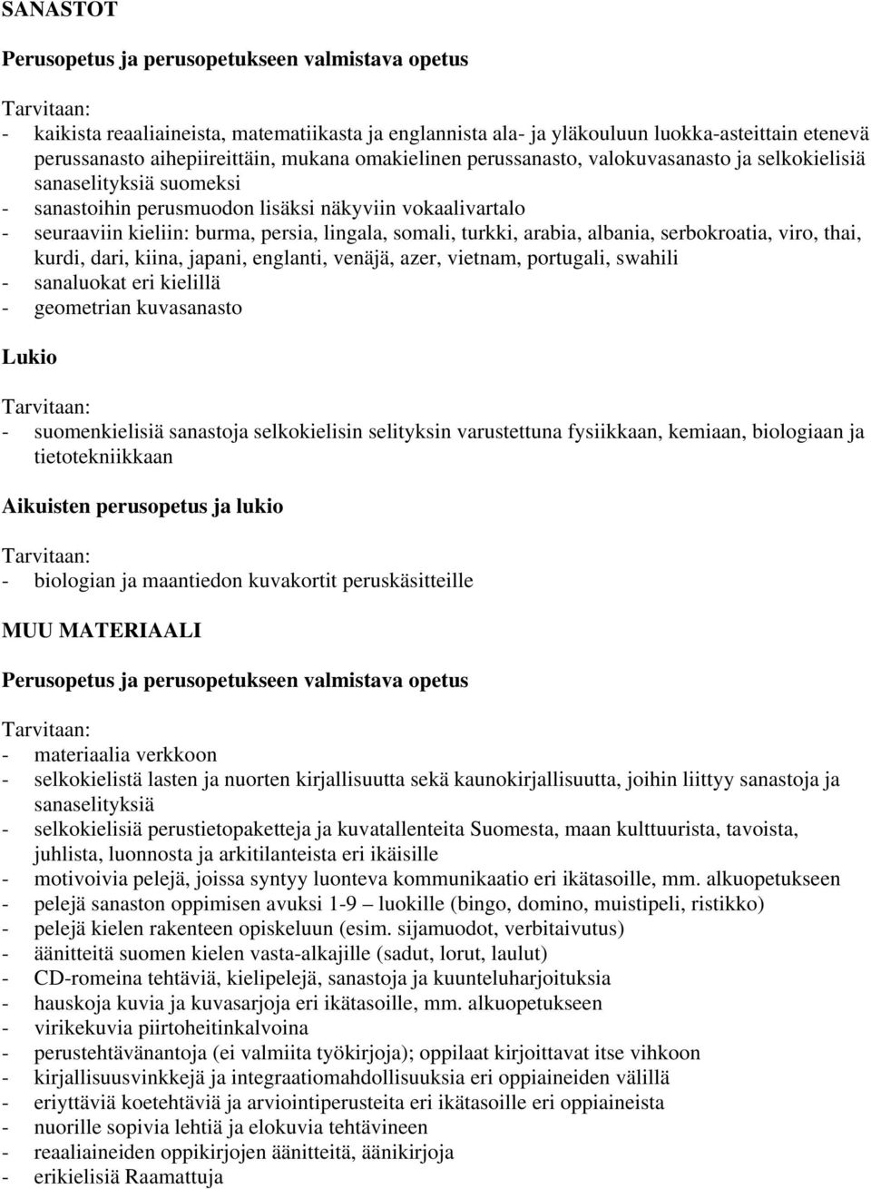 thai, kurdi, dari, kiina, japani, englanti, venäjä, azer, vietnam, portugali, swahili - sanaluokat eri kielillä - geometrian kuvasanasto Lukio - suomenkielisiä sanastoja selkokielisin selityksin