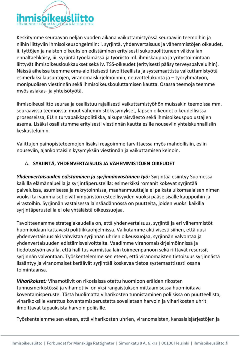 ihmiskauppa ja yritystoimintaan liittyvät ihmisoikeusloukkaukset sekä iv. TSS-oikeudet (erityisesti pääsy terveyspalveluihin).