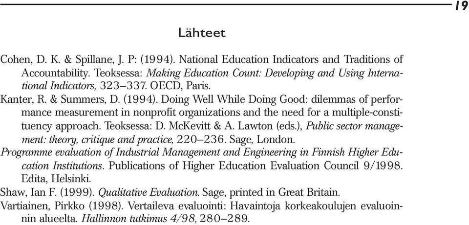 Doing Well While Doing Good: dilemmas of performance measurement in nonprofit organizations and the need for a multiple-constituency approach. Teoksessa: D. McKevitt & A. Lawton (eds.