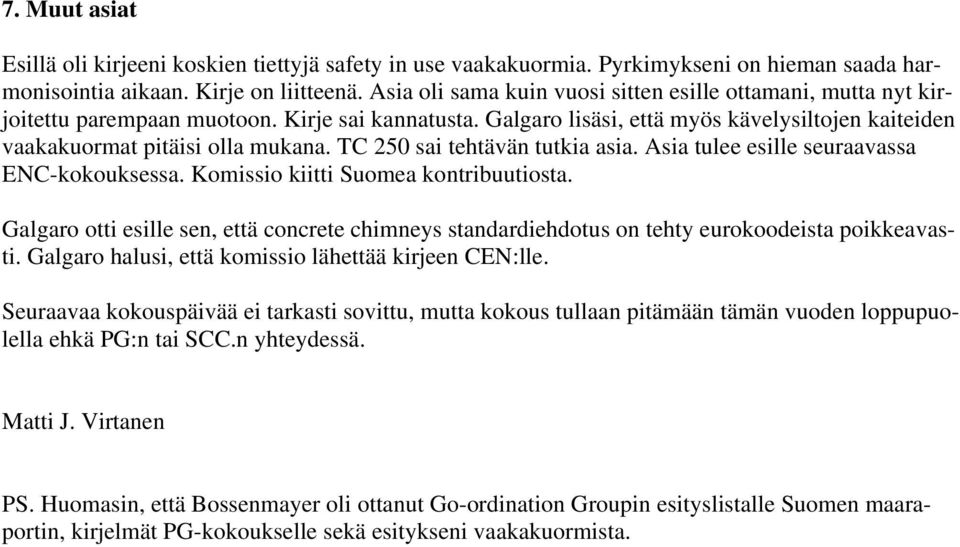 TC 250 sai tehtävän tutkia asia. Asia tulee esille seuraavassa ENC-kkuksessa. Kmissi kiitti Sumea kntribuutista.