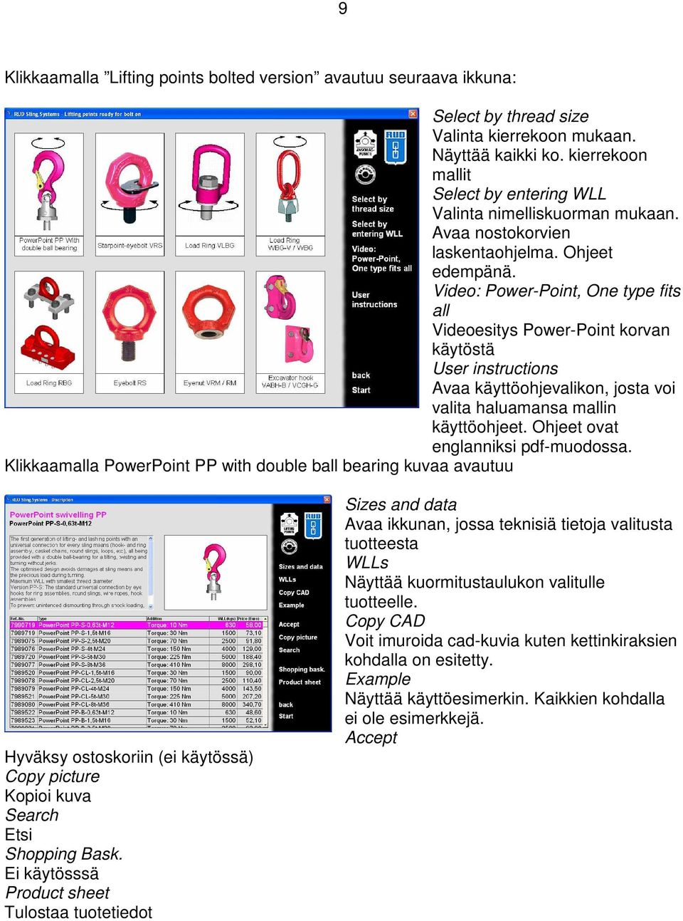 Video: Power-Point, One type fits all Videoesitys Power-Point korvan käytöstä User instructions Avaa käyttöohjevalikon, josta voi valita haluamansa mallin käyttöohjeet.