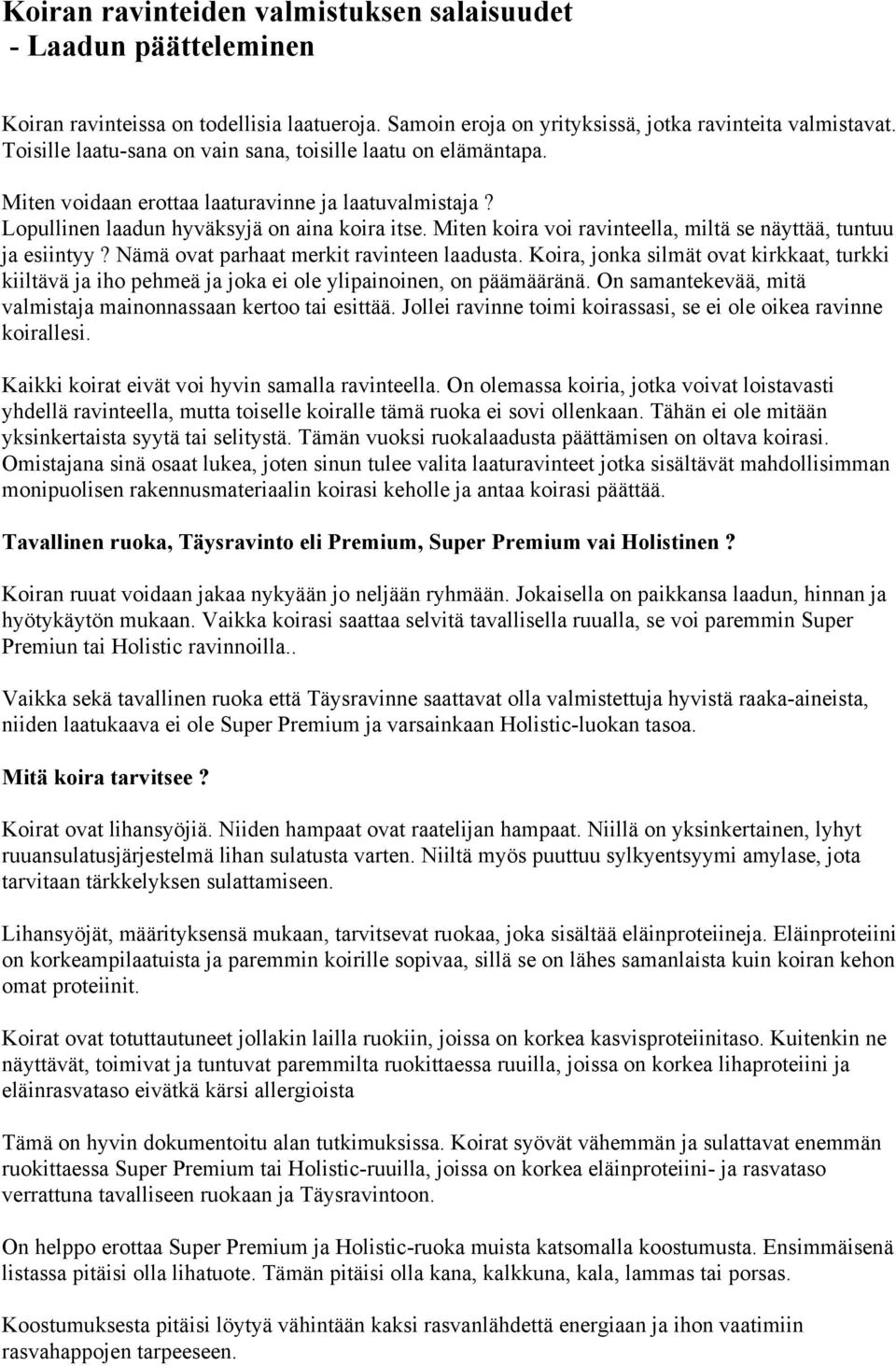 Miten koira voi ravinteella, miltä se näyttää, tuntuu ja esiintyy? Nämä ovat parhaat merkit ravinteen laadusta.