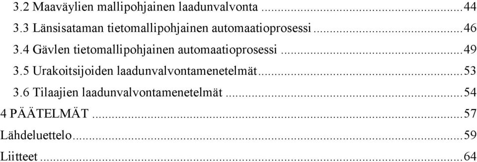 4 Gävlen tietomallipohjainen automaatioprosessi... 49 3.