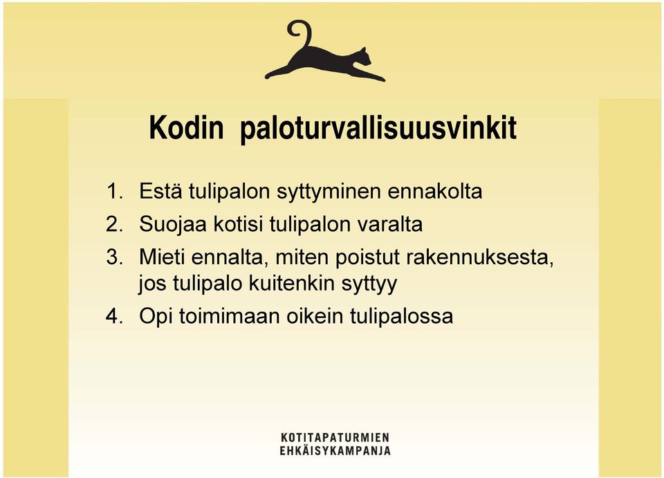Suojaa kotisi tulipalon varalta 3.