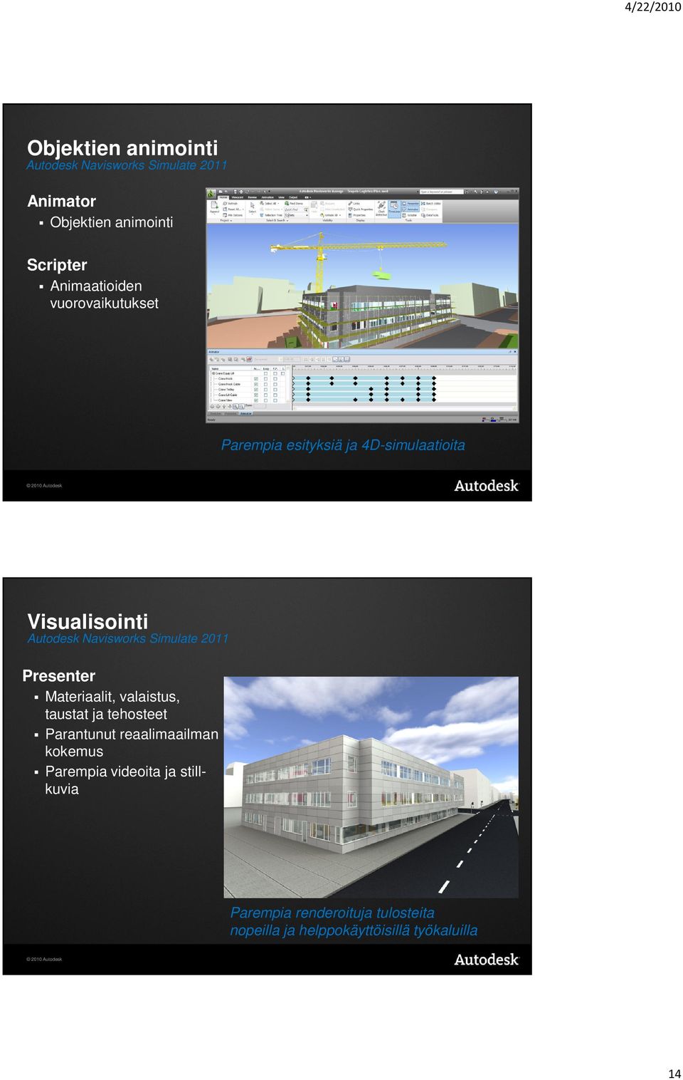 Navisworks Simulate 2011 Presenter Materiaalit, valaistus, taustat ja tehosteet Parantunut