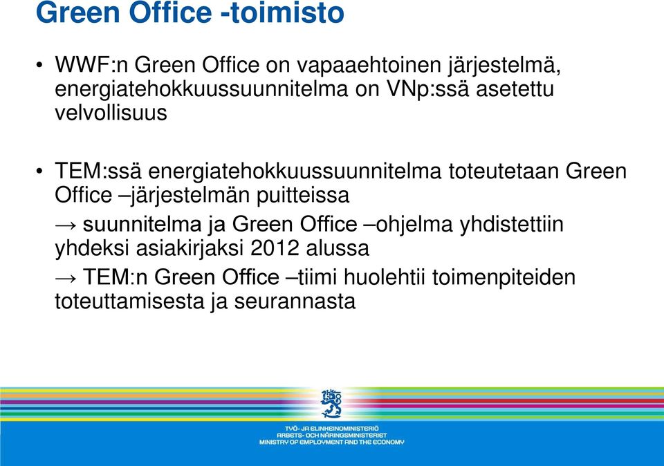 energiatehokkuussuunnitelma toteutetaan Green Office järjestelmän puitteissa suunnitelma ja