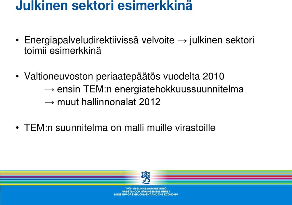 periaatepäätös vuodelta 2010 ensin TEM:n