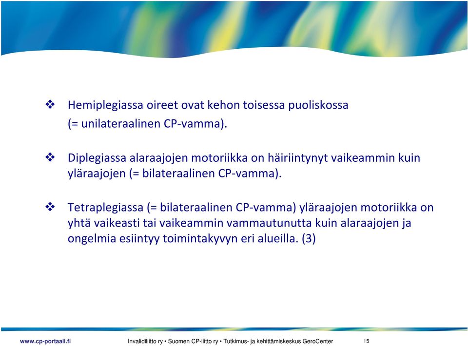 bilateraalinen CP vamma).