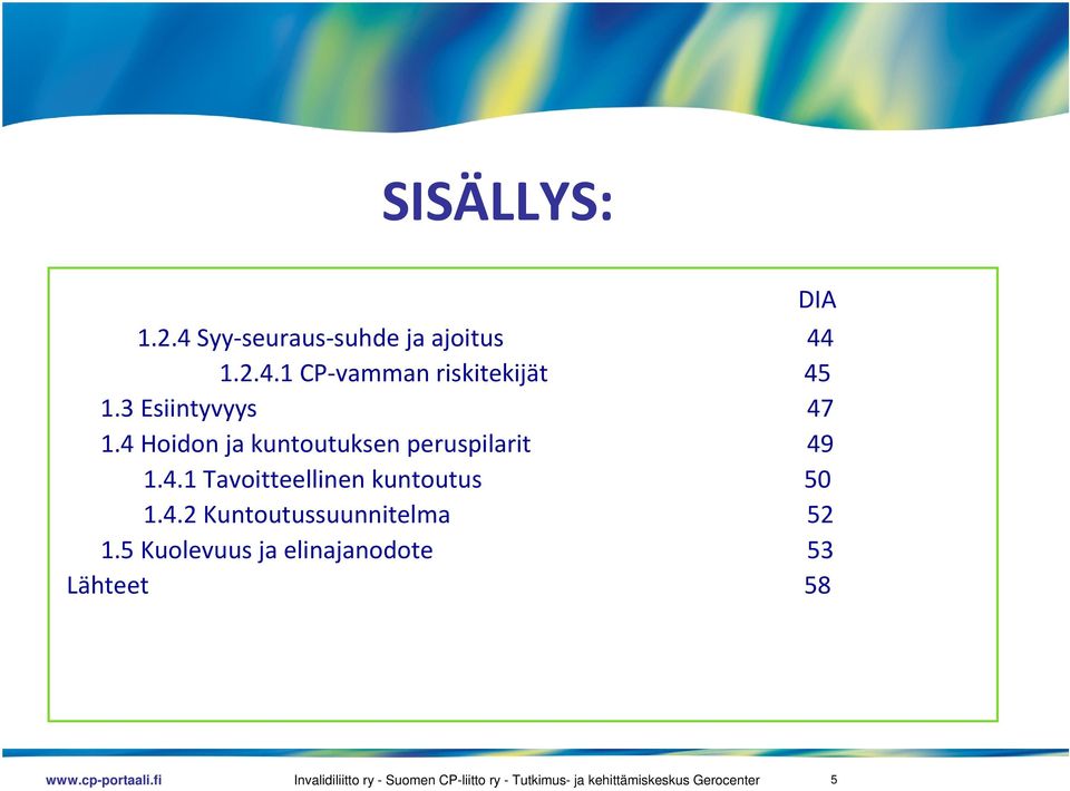 4.2 Kuntoutussuunnitelma 52 1.