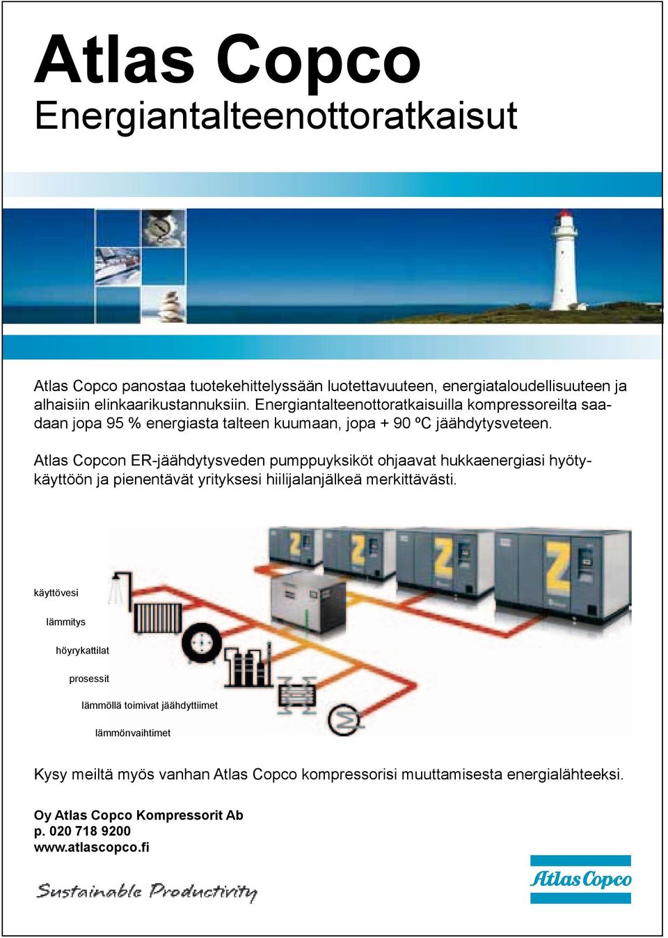 Atlas Copcon ER-jäähdytysveden pumppuyksiköt ohjaavat hukkaenergiasi hyötykäyttöön ja pienentävät yrityksesi hiilijalanjälkeä merkittävästi.