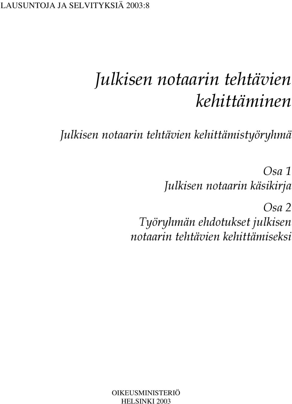 1 Julkisen notaarin käsikirja Osa 2 Työryhmän ehdotukset
