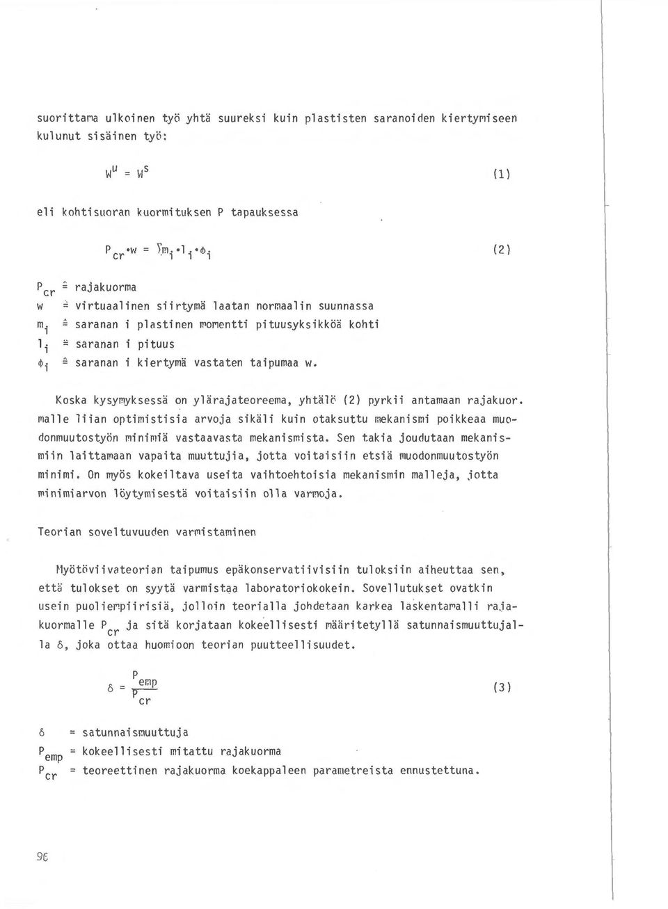 ~~. Koska kysy~yksessa on ylarajateoreema, yhtal0 (2) pyrkii antamaan rajakuor.