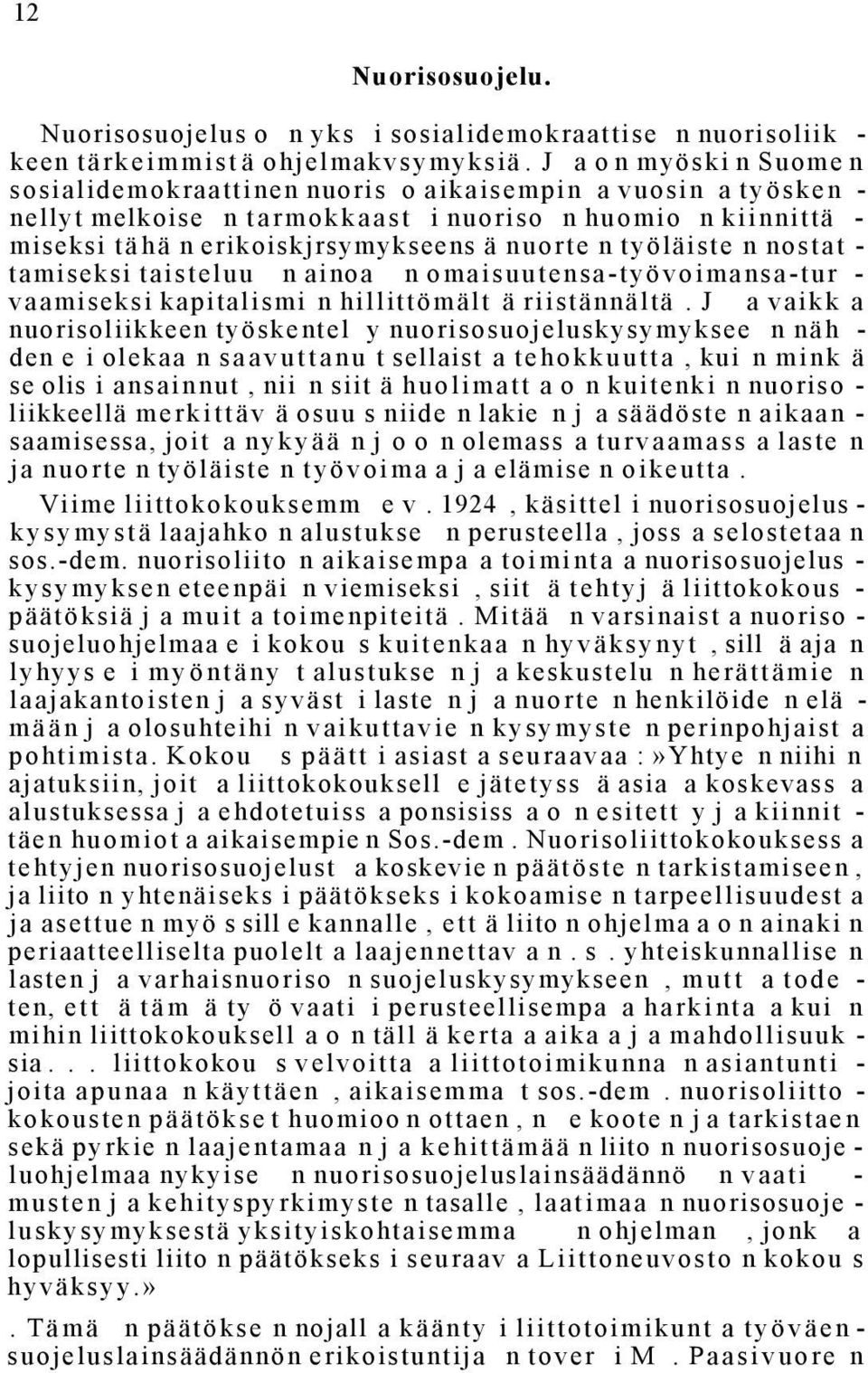 työläiste n nostat - tamiseksi taisteluu n ainoa n omaisuutensa-työvoimansa-tur - vaamiseksi kapitalismi n hillittömält ä riistännältä.