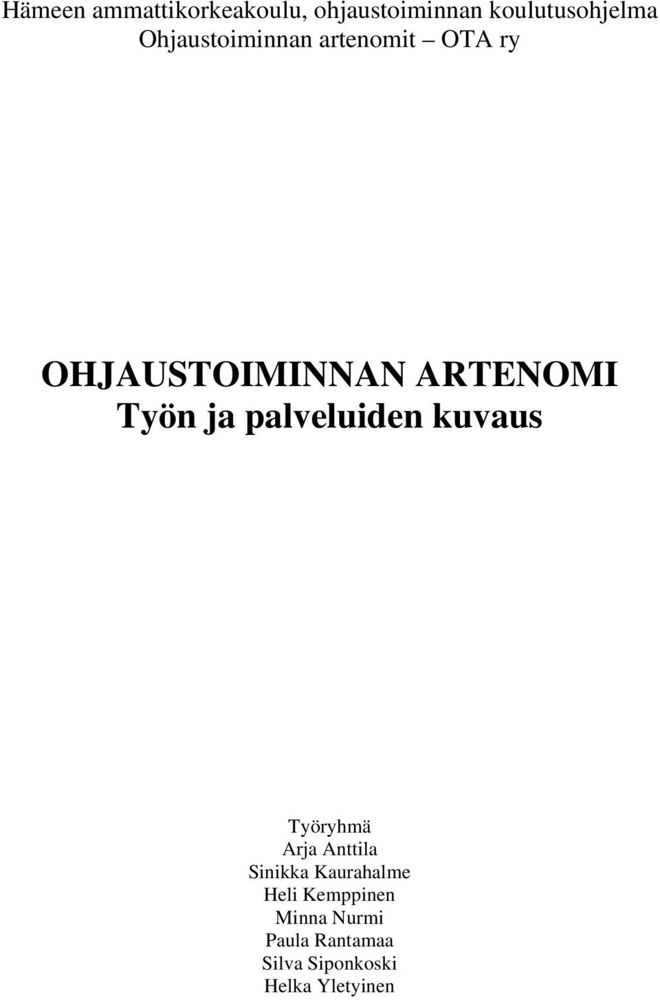 ja palveluiden kuvaus Työryhmä Arja Anttila Sinikka Kaurahalme