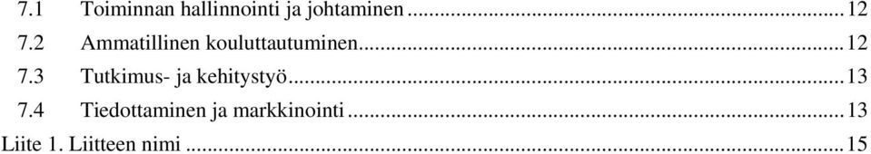 3 Tutkimus- ja kehitystyö... 13 7.