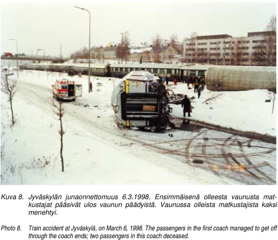 Vaunussa olleista matkustajista kaksi menehtyi. Photo 8.