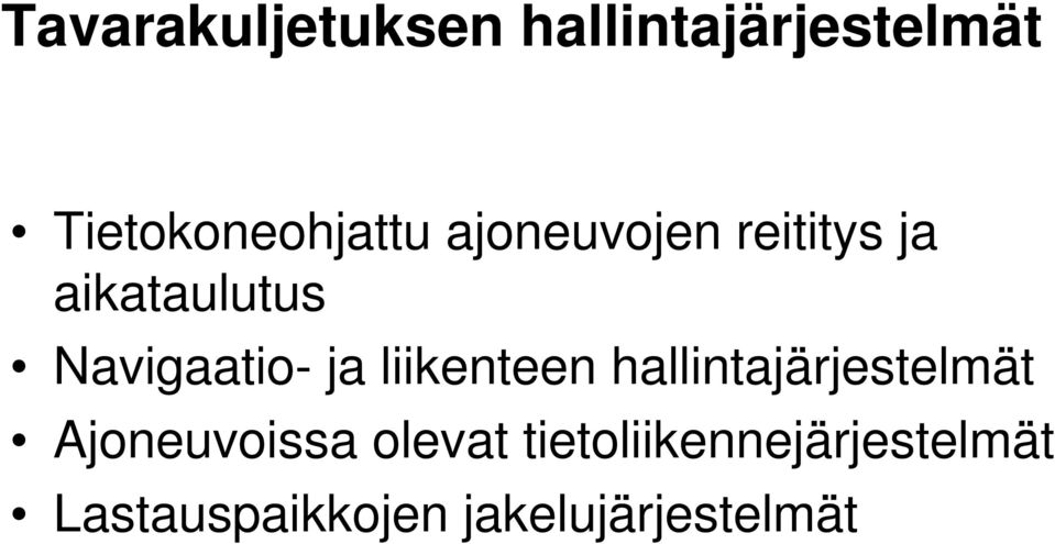 liikenteen hallintajärjestelmät Ajoneuvoissa olevat