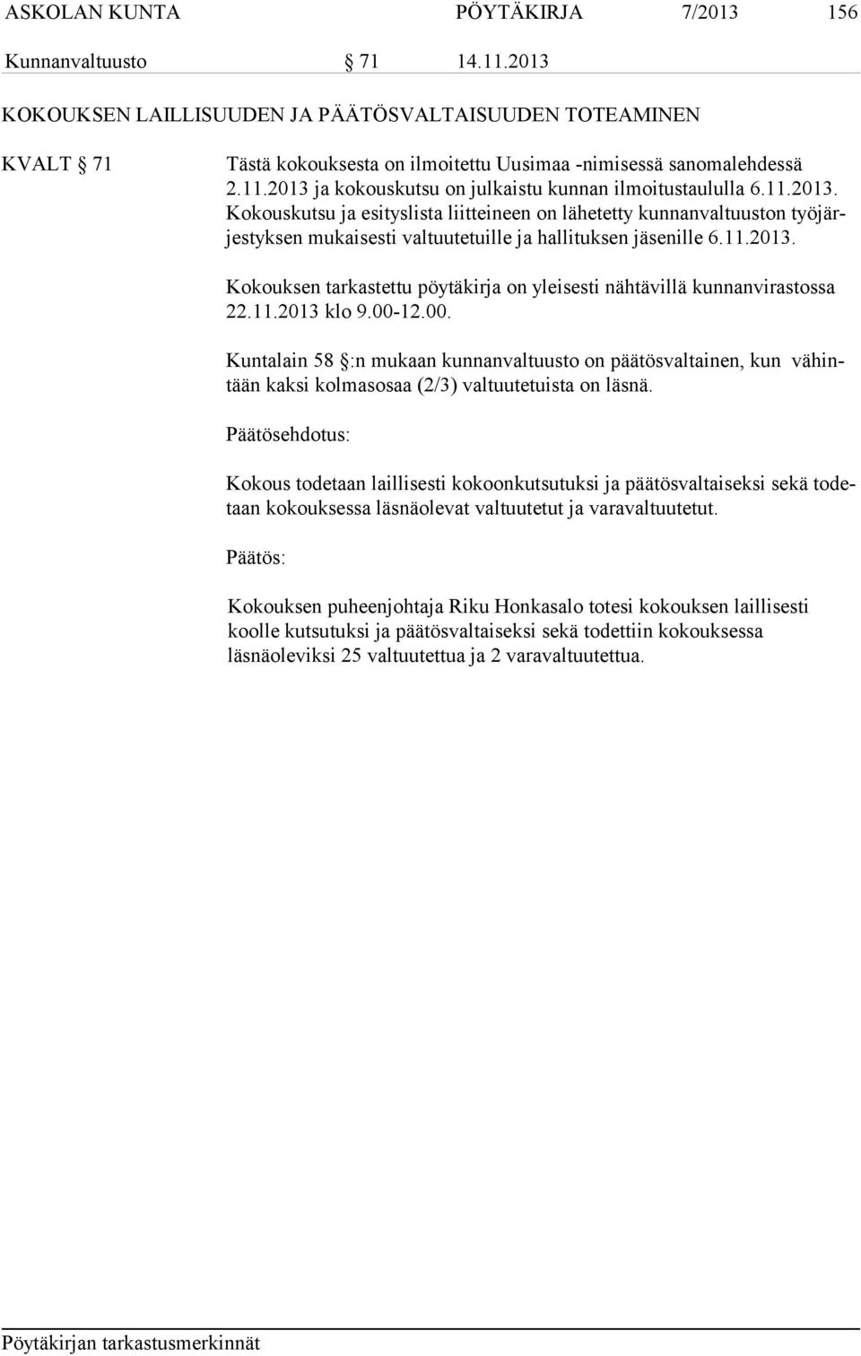 11.2013. Kokouksen tarkastettu pöytäkirja on yleisesti nähtävillä kunnanvirastossa 22.11.2013 klo 9.00-