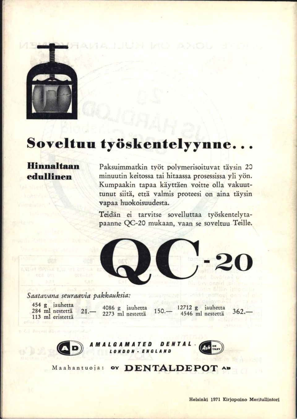 Teidän ei tarvitse sovelluttaa työskentelytapaanne QC-20 mukaan, vaan se soveltuu Teille. Saatavana seuraavia pakkauksia: 454 g jauhetta ^^g^.