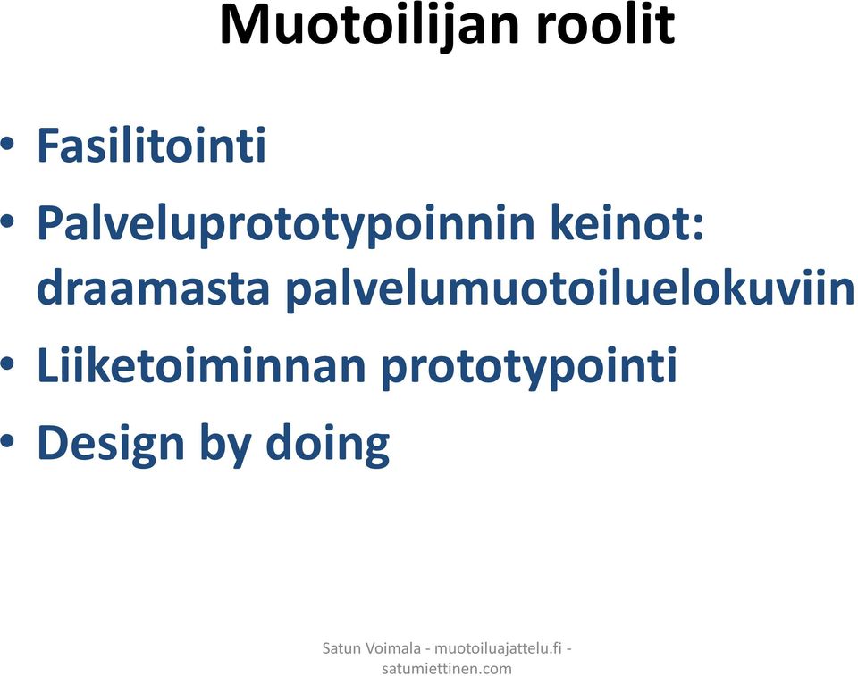 draamasta palvelumuotoiluelokuviin