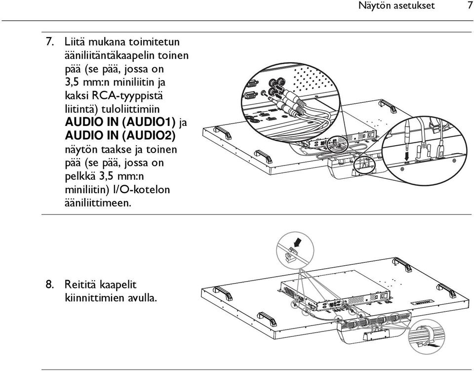 miniliitin ja kaksi RCA-tyyppistä liitintä) tuloliittimiin AUDIO (AUDIO1) ja AUDIO