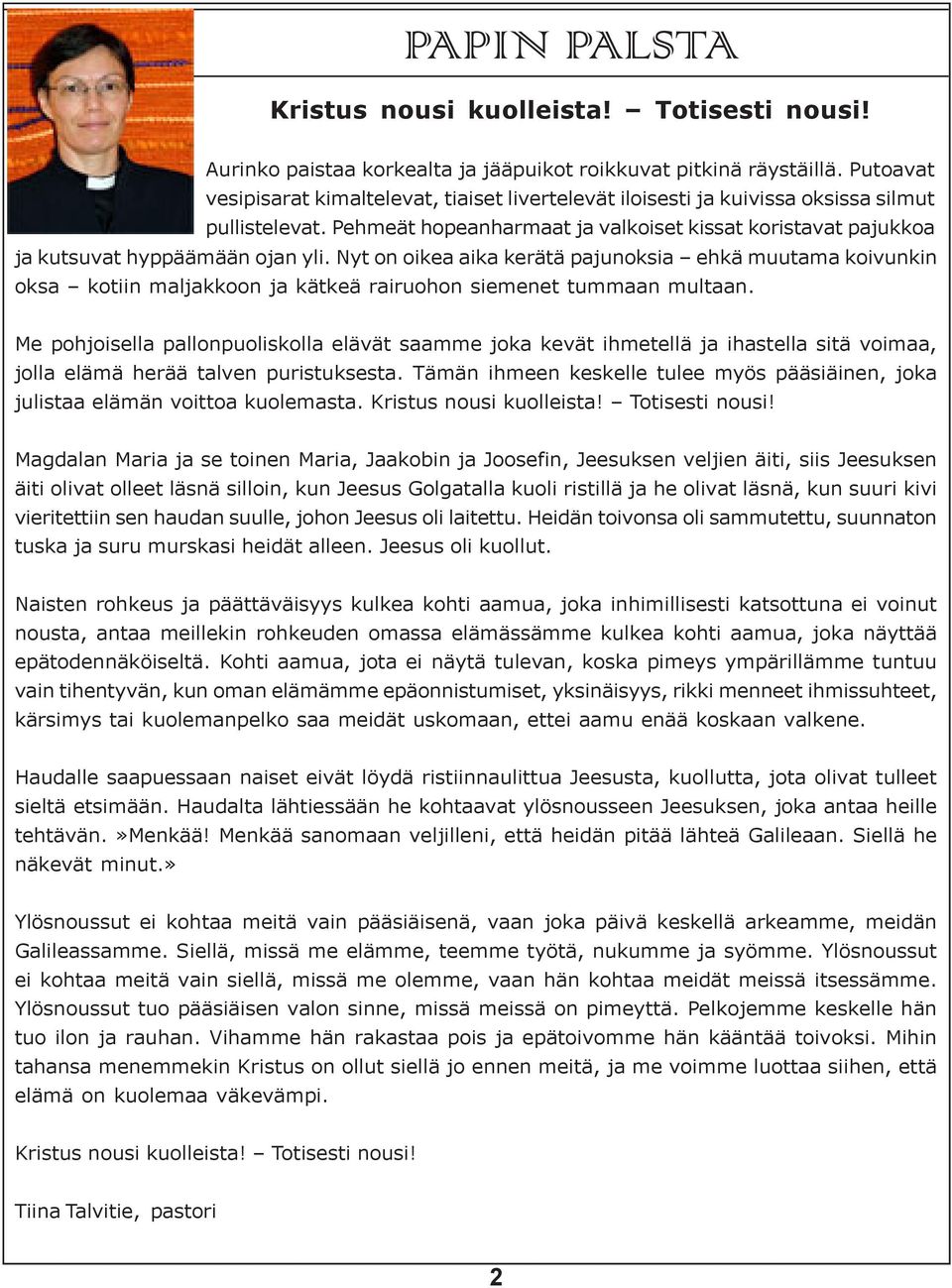 Pehmeät hopeanharmaat ja valkoiset kissat koristavat pajukkoa ja kutsuvat hyppäämään ojan yli.