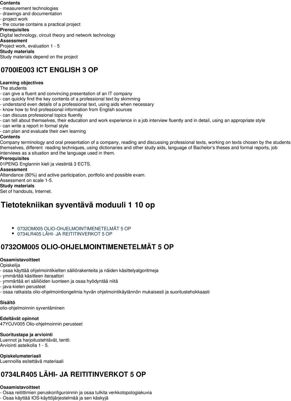 of an IT company - can quickly find the key contents of a professional text by skimming - understand even details of a professional text, using aids when necessary - know how to find professional