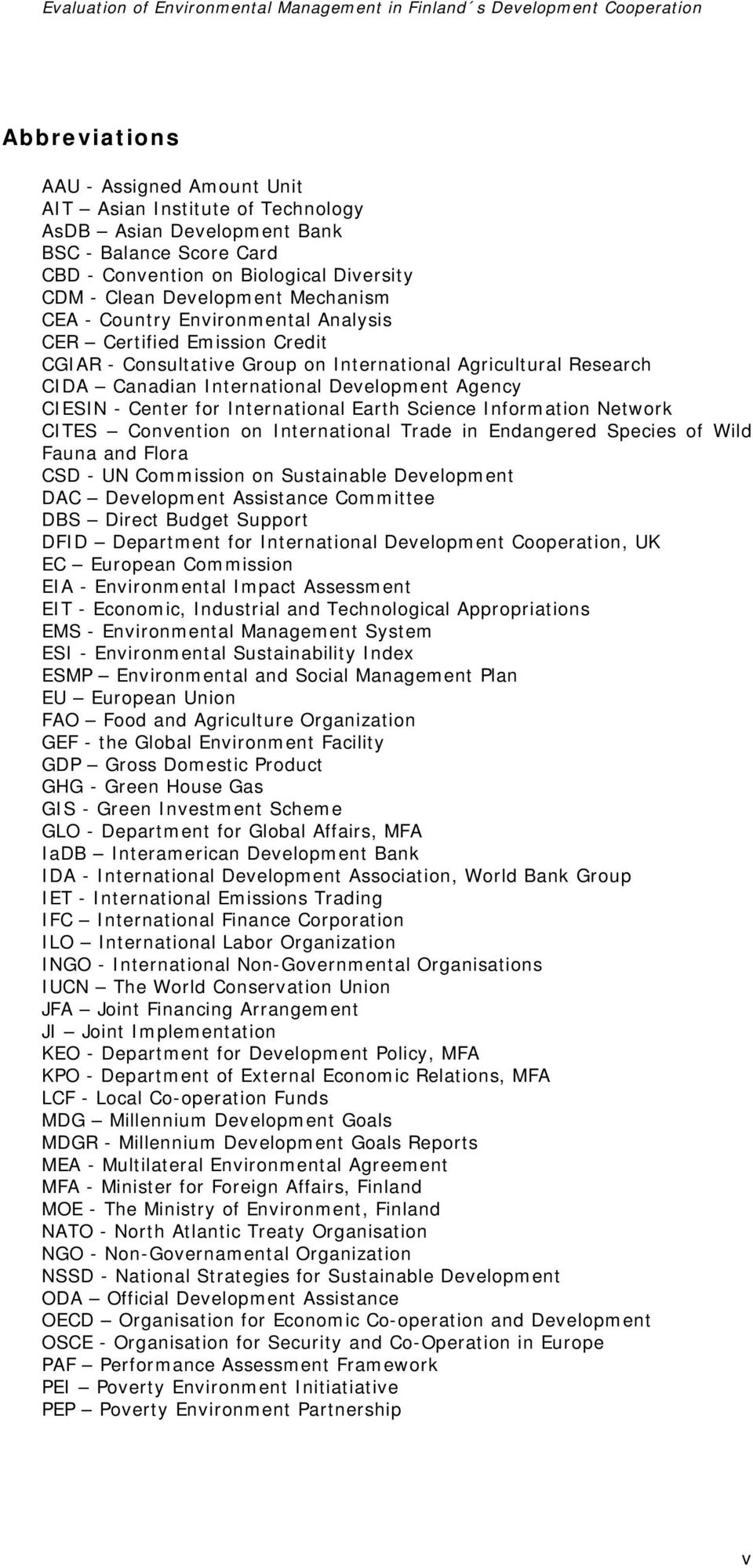 Center for International Earth Science Information Network CITES Convention on International Trade in Endangered Species of Wild Fauna and Flora CSD - UN Commission on Sustainable Development DAC