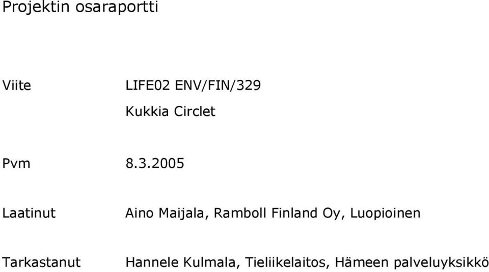 2005 Laatinut Aino Maijala, Ramboll Finland Oy,