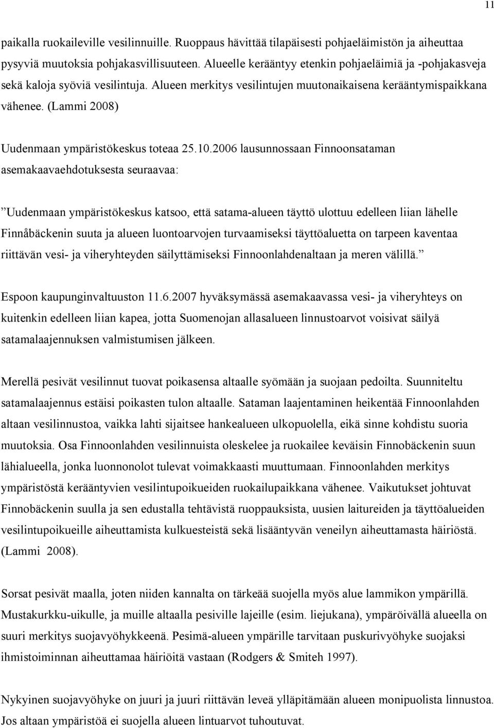 (Lammi 2008) Uudenmaan ympäristökeskus toteaa 25.10.