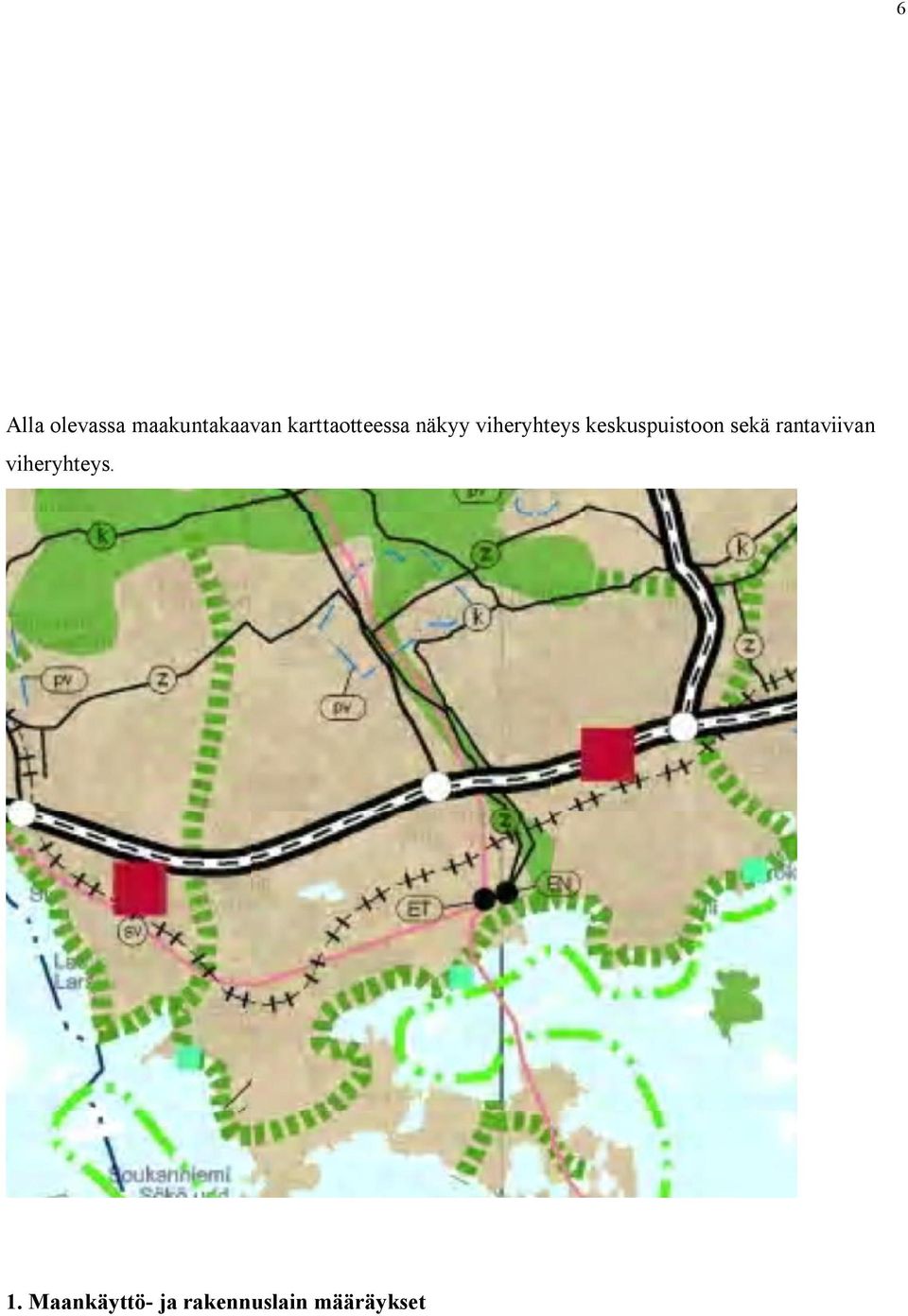 keskuspuistoon sekä rantaviivan