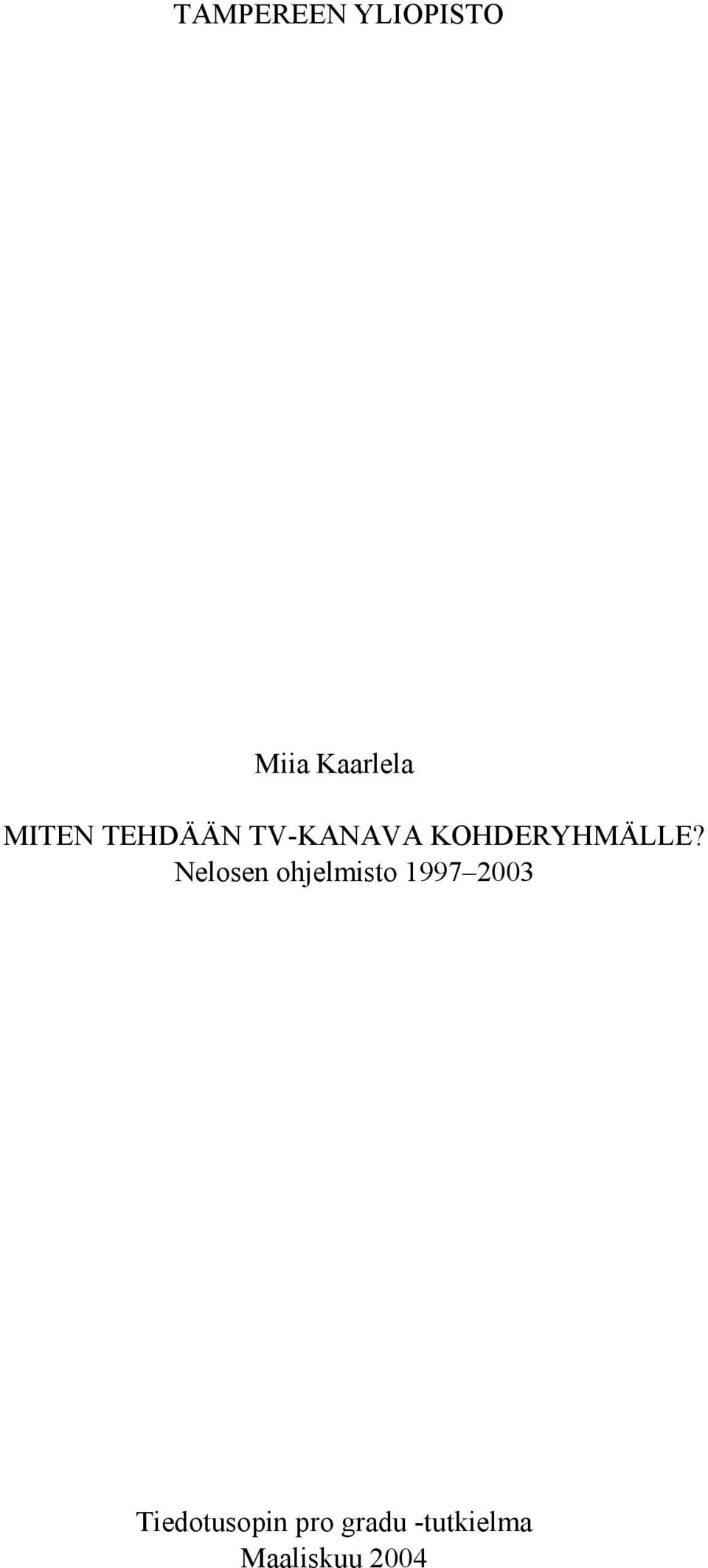 Nelosen ohjelmisto 1997 2003