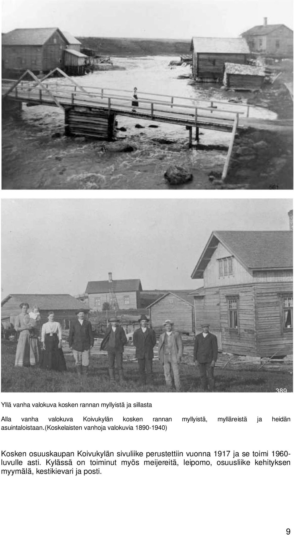 (koskelaisten vanhoja valokuvia 1890-1940) Kosken osuuskaupan Koivukylän sivuliike perustettiin