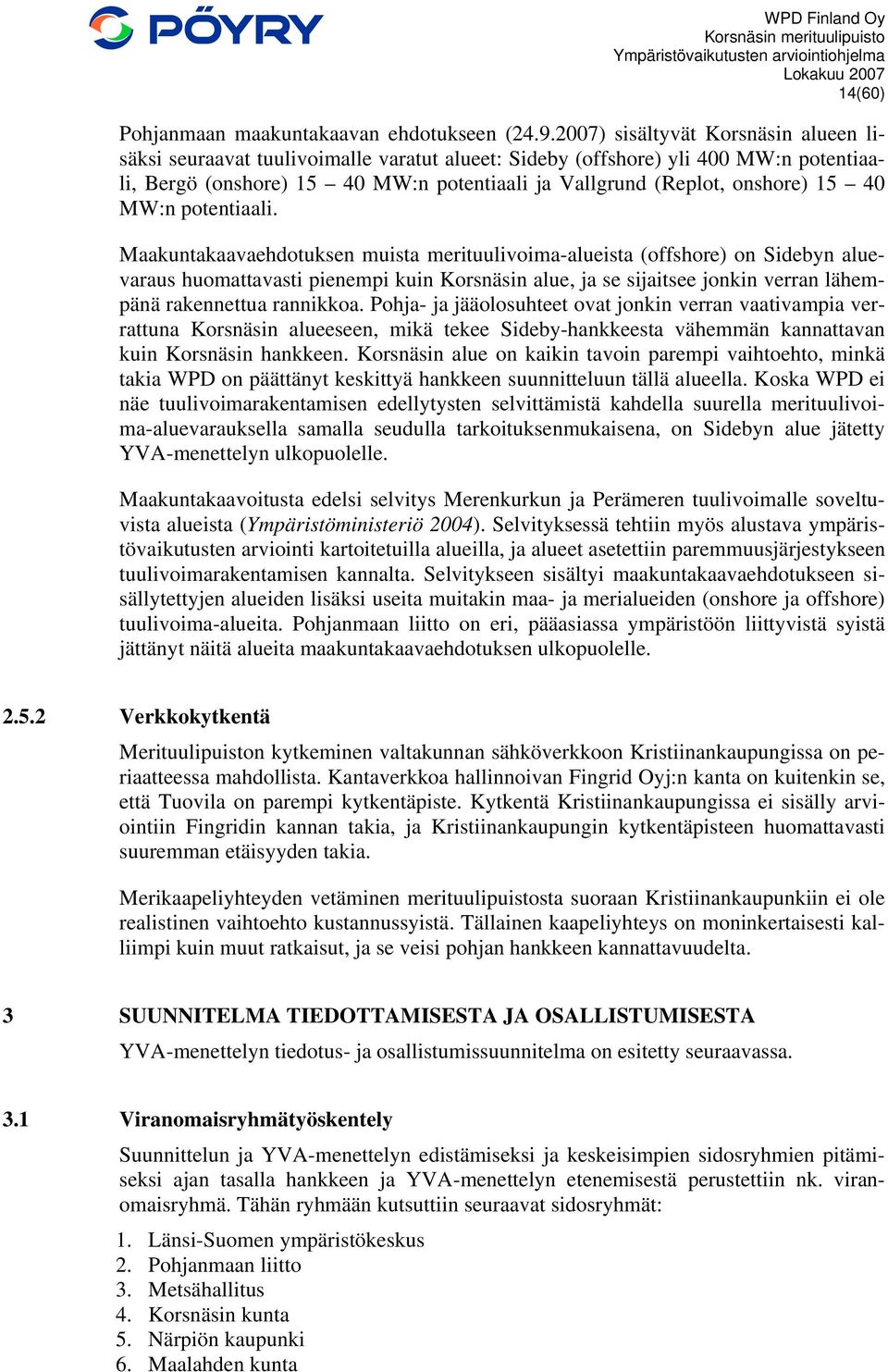 40 MW:n potentiaali.