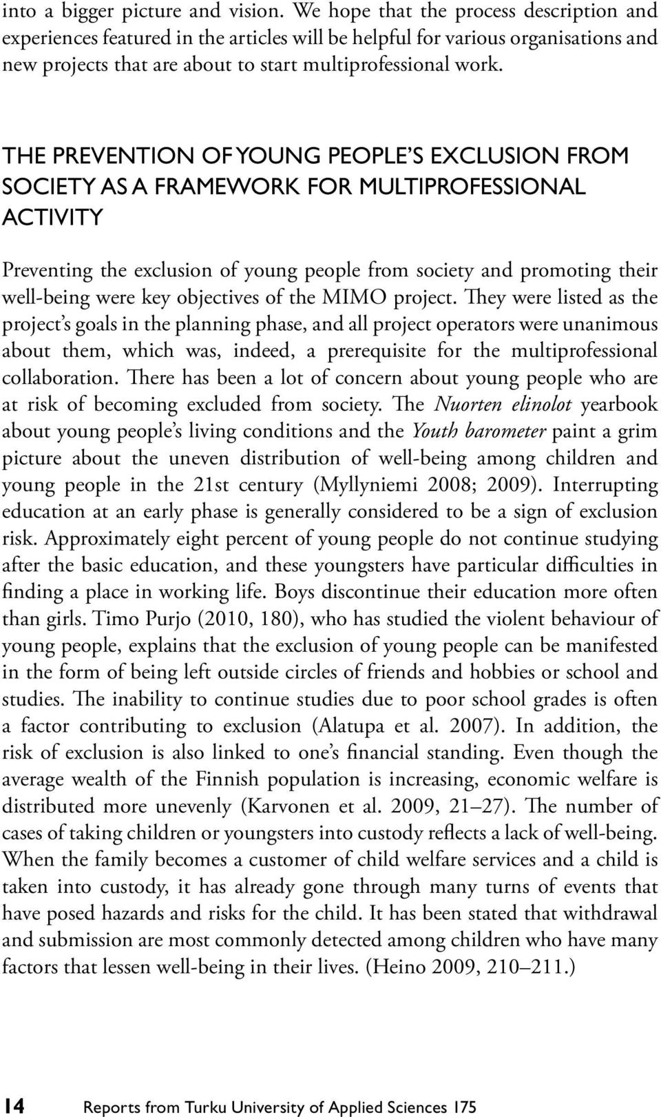 The prevention of young people s exclusion from society as a framework for multiprofessional activity Preventing the exclusion of young people from society and promoting their well-being were key