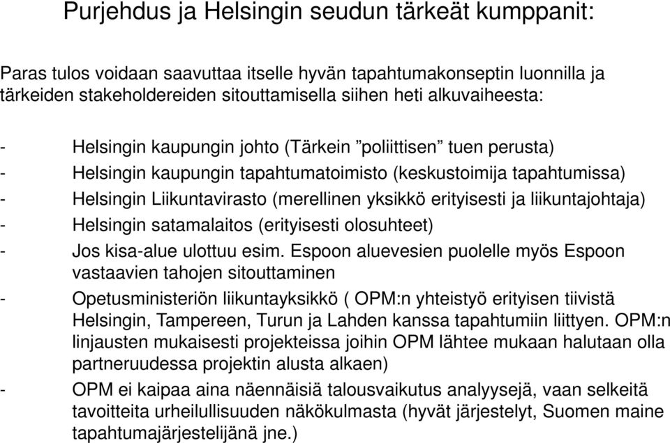 liikuntajohtaja) - Helsingin satamalaitos (erityisesti olosuhteet) - Jos kisa-alue ulottuu esim.