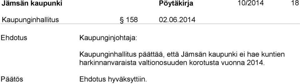 2014 Kaupunginhallitus päättää, että Jämsän