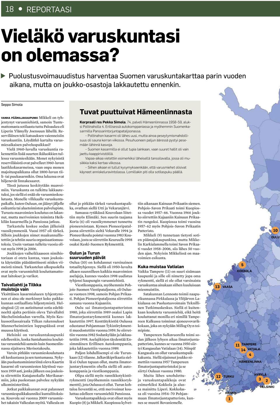 Reserviläinen teki katsauksen vaienneisiin varuskuntiin. Löydätkö kartalta varusmiesaikaisen palveluspaikkasi?