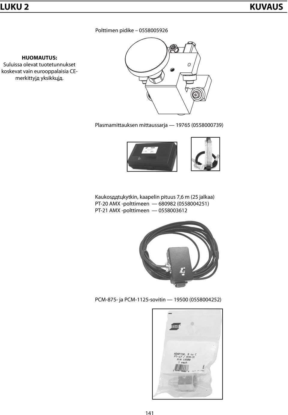 Plasmamittauksen mittaussarja 197 (0800079) Kaukosддtцkytkin, kaapelin pituus 7, m