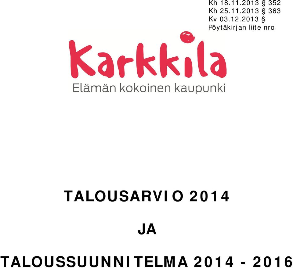 TALOUSARVIO 2014 JA