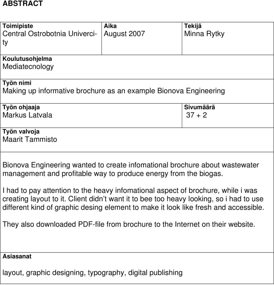 the biogas. I had to pay attention to the heavy infomational aspect of brochure, while i was creating layout to it.