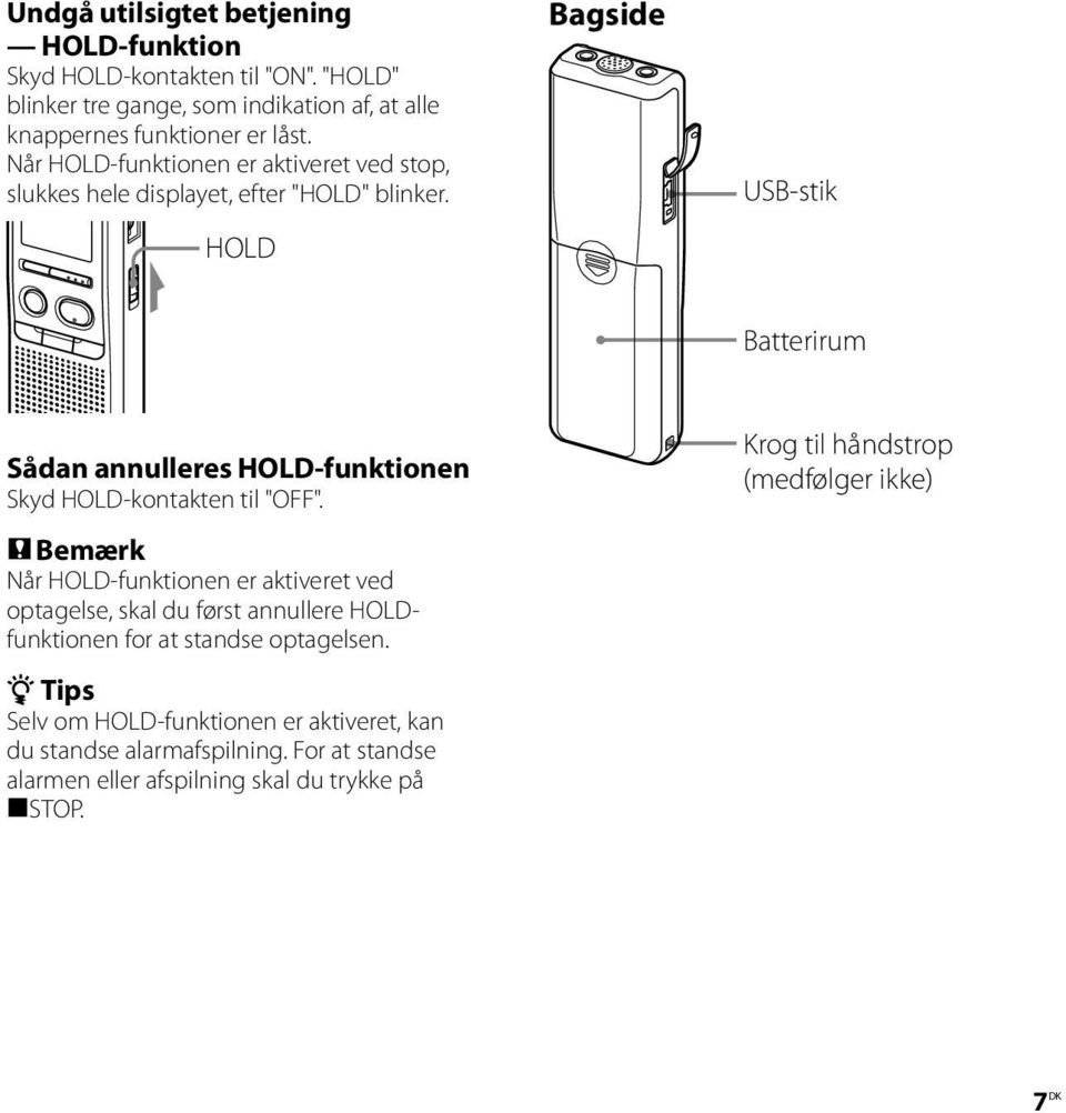 HOLD Bagside USB-stik Batterirum Sådan annulleres HOLD-funktionen Skyd HOLD-kontakten til "OFF".