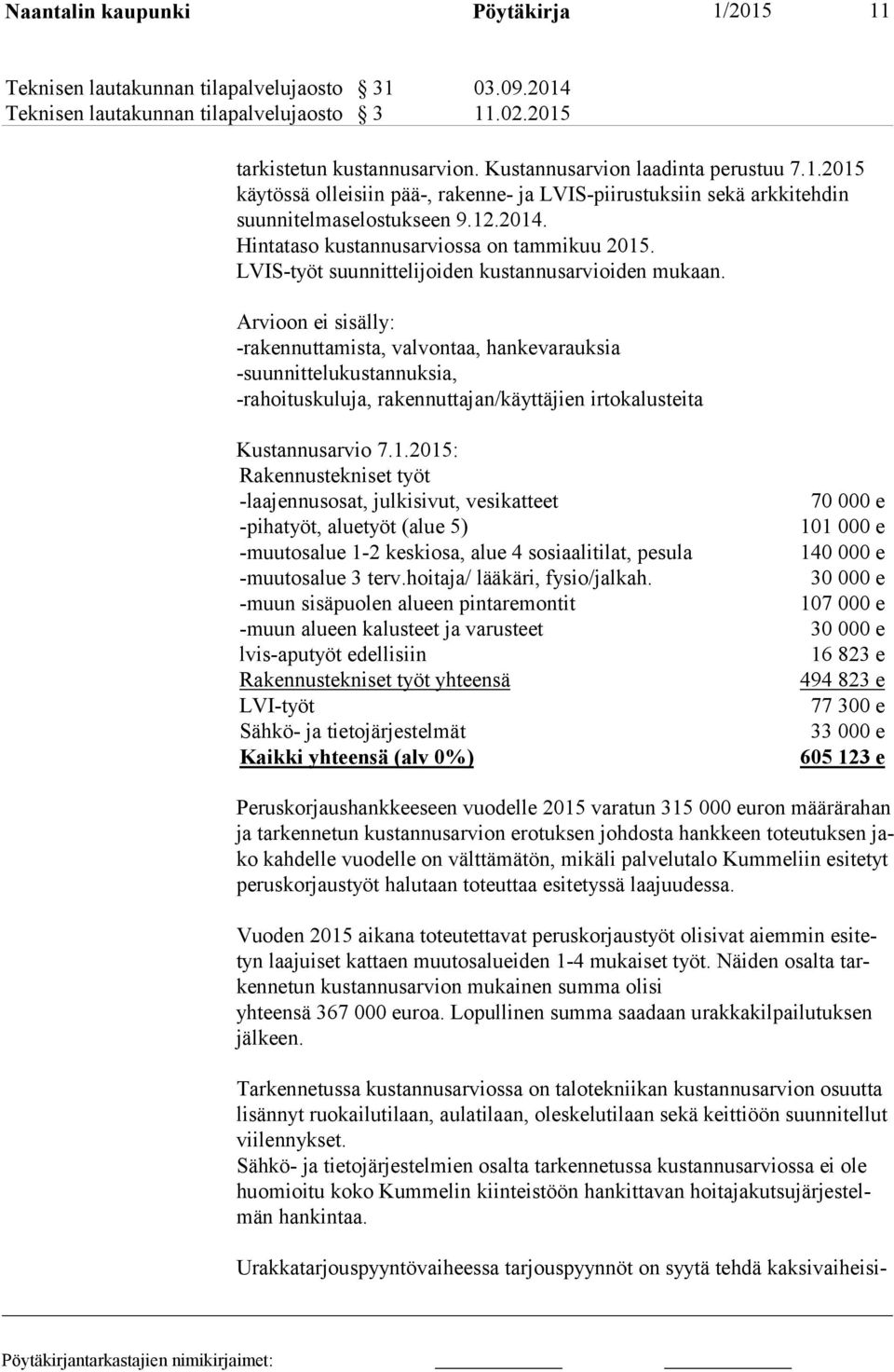 LVIS-työt suunnittelijoiden kustannusarvioiden mukaan.