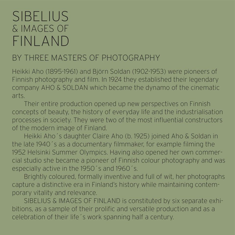 Their entire production opened up new perspectives on Finnish concepts of beauty, the history of everyday life and the industrialisation processes in society.