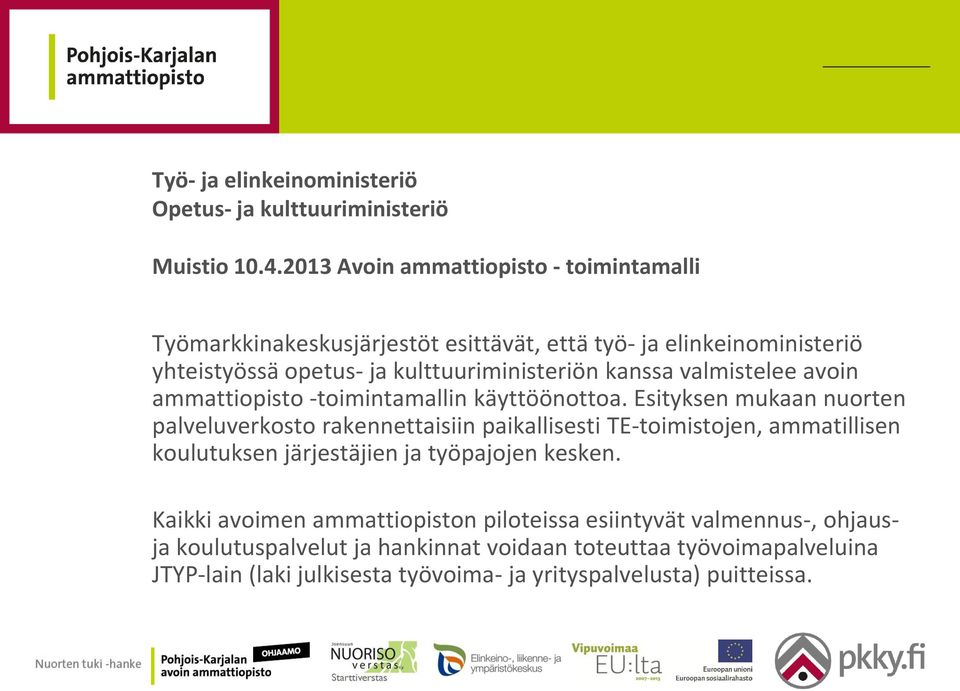 valmistelee avoin ammattiopisto -toimintamallin käyttöönottoa.