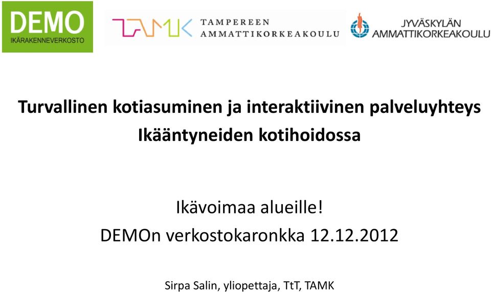 Ikävoimaa alueille!