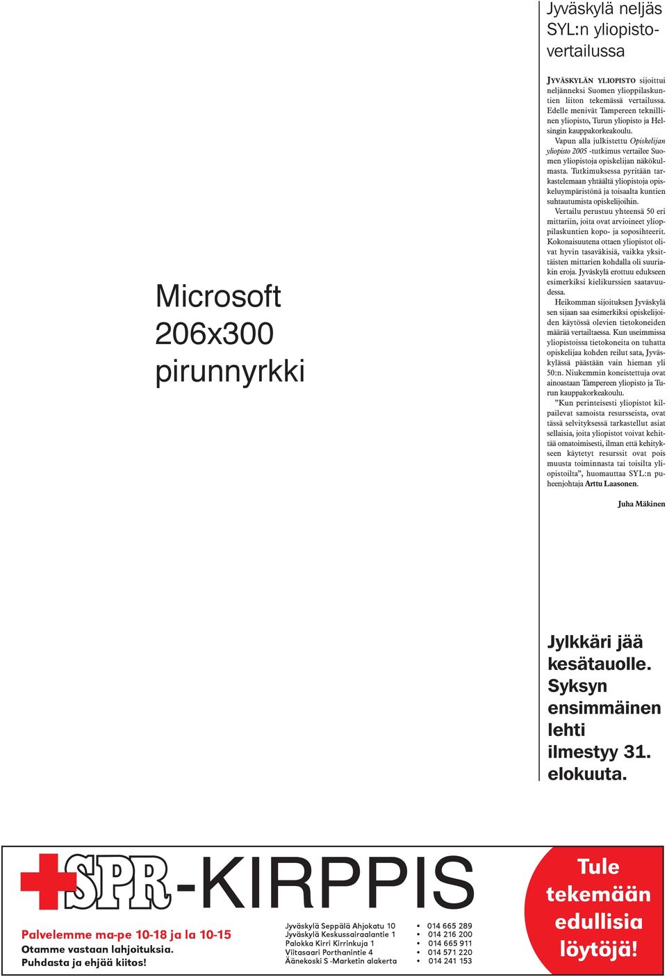 Vapun alla julkistettu Opiskelijan yliopisto 2005 -tutkimus vertailee Suomen yliopistoja opiskelijan näkökulmasta.