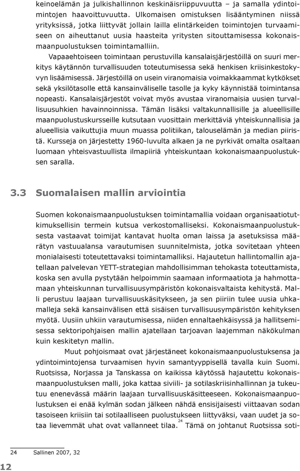 kokonaismaanpuolustuksen toimintamalliin.