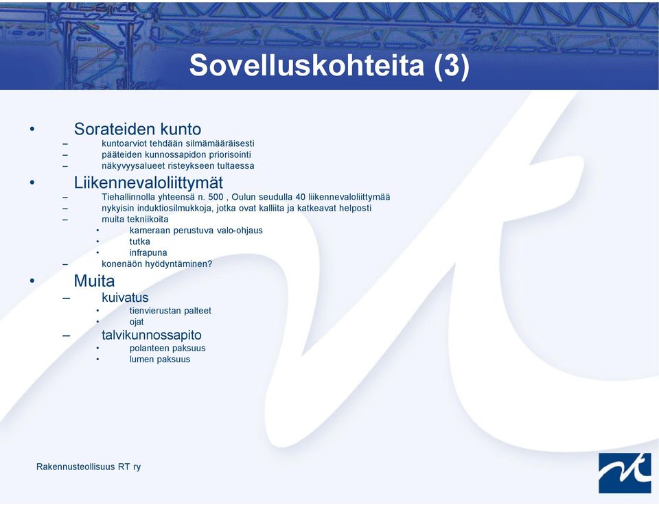 500, Oulun seudulla 40 liikennevaloliittymää nykyisin induktiosilmukkoja, jotka ovat kalliita ja katkeavat helposti muita