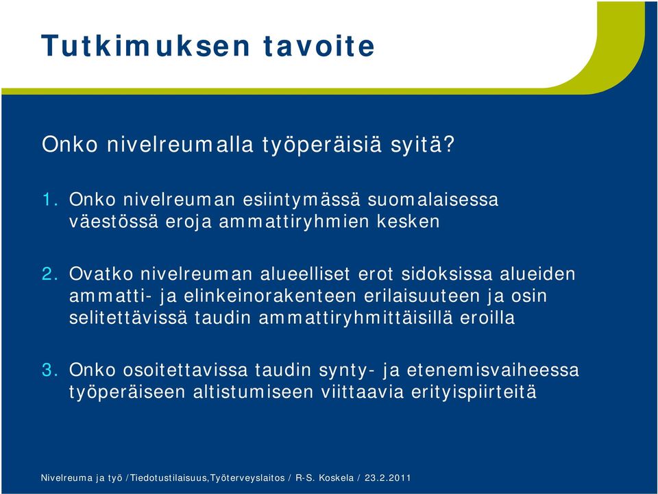 Ovatko nivelreuman alueelliset erot sidoksissa alueiden ammatti- ja elinkeinorakenteen erilaisuuteen ja